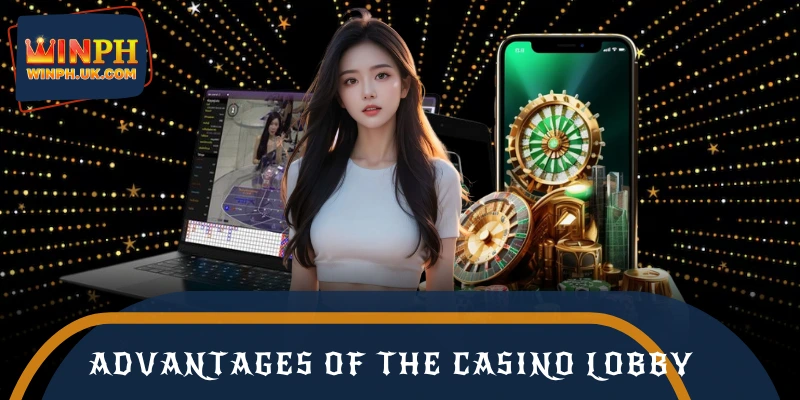 Advantages of the lobby