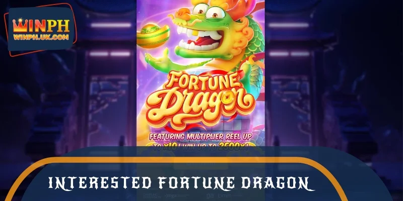 The is interested in Fortune Dragon