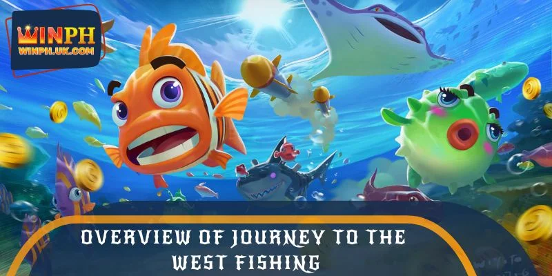 Overview of Journey to the West Fishing